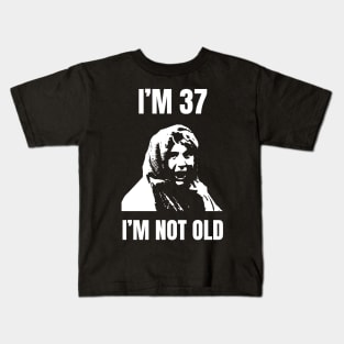 Im 37 Im Not Old Dennis Kids T-Shirt